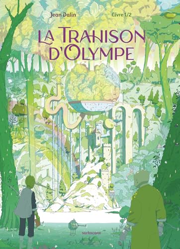 La Trahison d'Olympe: Livre 1 von SARBACANE