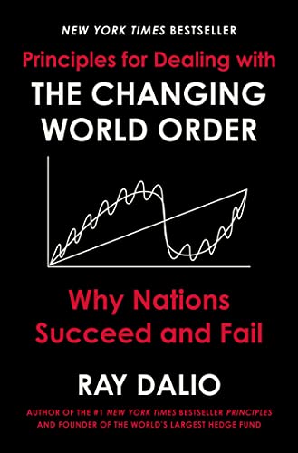 Principles for Dealing with the Changing World Order: Why Nations Succeed and Fail