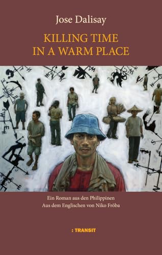 Killing Time in a Warm Place: Roman von Transit Buchverlag GmbH
