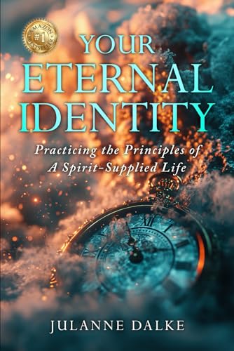 Your Eternal Identity: Practicing the Principles of a Spirit-Supplied Life von Spotlight Publishing House