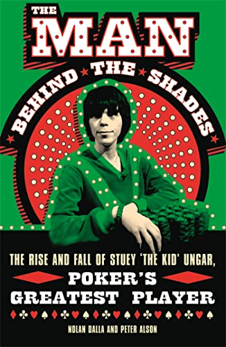 The Man Behind the Shades: The Rise and Fall of Poker's Greatest Player von Weidenfeld & Nicolson