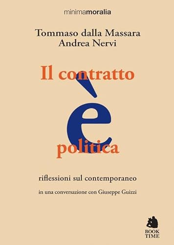 Il contratto è politica. Riflessioni sul contemporaneo (Minimamoralia) von Book Time