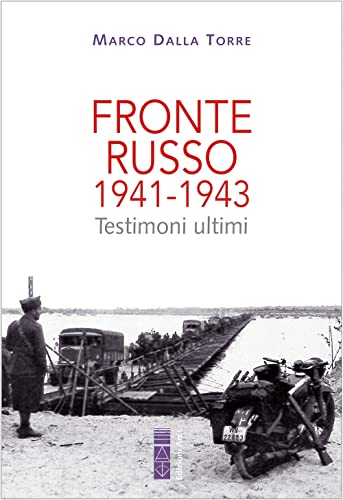 Fronte russo 1941-1943. Testimoni ultimi (Faretra) von Ares