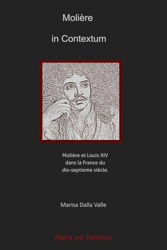 Molière in Contextum - Molière et Louis XIV dans la France du dix-septieme siècle. von Independently published