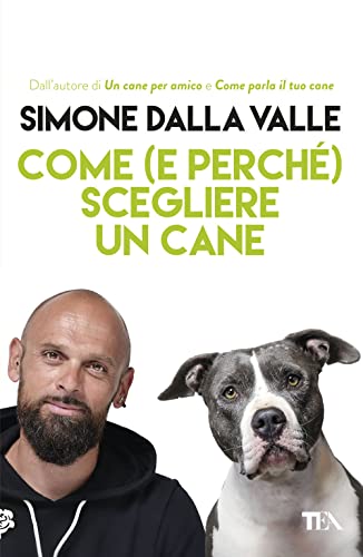 Come (e perché) scegliere un cane (TEA Varia) von TEA