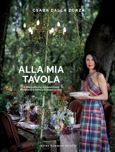 Alla mia tavola. La mia guida per apparecchiare, comporre il menu e ricevere a casa von Guido Tommasi Editore-Datanova