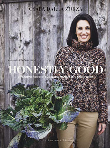 Honestly good. Un nuovo modo di cucinare, mangiare e stare bene Honestly good. Un nuovo modo di cucinare, mangiare e stare bene von Guido Tommasi Editore-Datanova