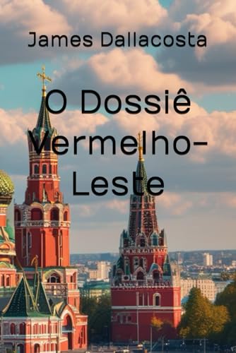 O Dossiê Vermelho-Leste von Independently published