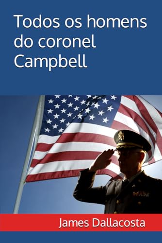 Todos os homens do coronel Campbell von Independently published