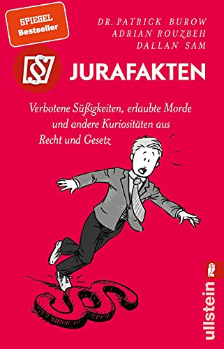 Jurafakten: Verbotene Süßigkeiten, erlaubte Morde und andere Kuriositäten aus Recht und Gesetz | Das Buch zu dem erfolgreichen Social-Media-Phänomen „Jurafakten“