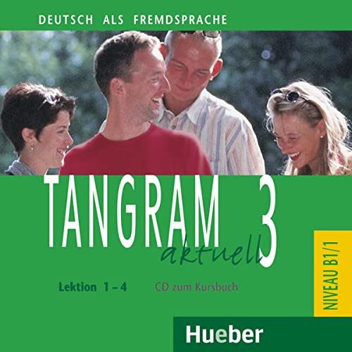 Tangram aktuell 3 – Lektion 1–4: Deutsch als Fremdsprache / Audio-CD zum Kursbuch