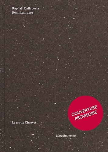 La Grotte Chauvet : Hors du temps von DELPIRE