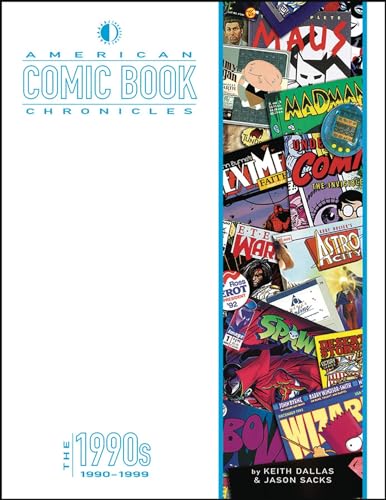 American Comic Book Chronicles: The 1990s: The 1990s: 1990-1999