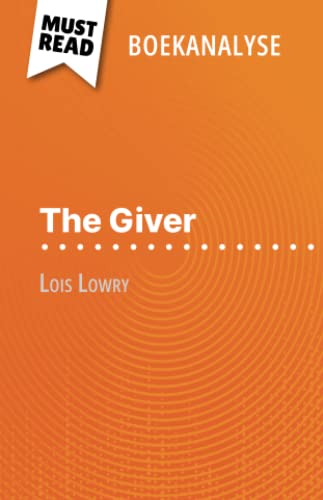 The Giver van Lois Lowry (Boekanalyse): Volledige analyse en gedetailleerde samenvatting van het werk von MustRead (NL)