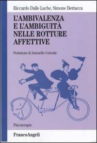 L'ambivalenza e l'ambiguità nelle rotture affettive (Psicoterapie) von Franco Angeli