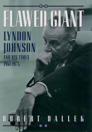 Flawed Giant: Lyndon Johnson and His Times, 1961-1973 von Oxford University Press, USA