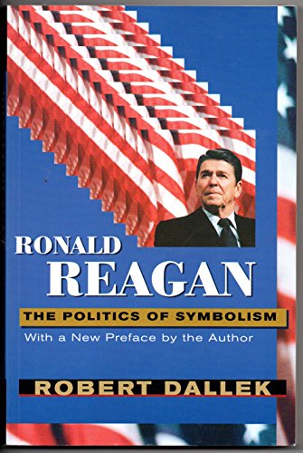 Ronald Reagan: The Politics of Symbolism von Harvard University Press