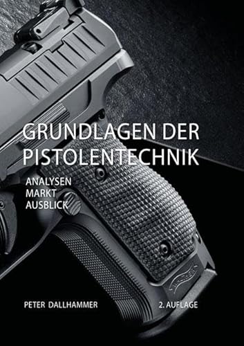 Grundlagen der Pistolentechnik: Analysen – Markt – Ausblick, 2. Auflage (Produktentwicklung) von Shaker Verlag