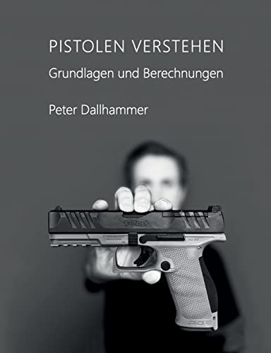Pistolen verstehen: Grundlagen und Berechnungen von Books on Demand