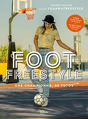 Foot Freestyle: Tous les conseils d'une pro