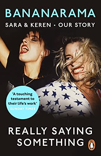 Really Saying Something: Sara & Keren – Our Bananarama Story