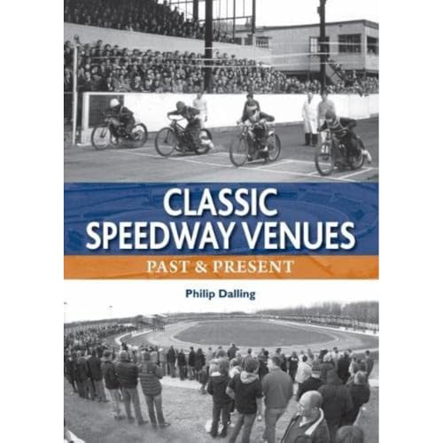 Classic Speedway Venues - updated edition: Past and Present von Halsgrove