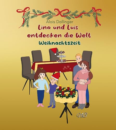Lina und Luis entdecken die Welt: Weihnachtszeit Lina und Luis entdecken die Welt: Weihnachtszeit von Neubachverlag