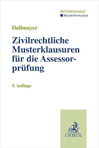 Zivilrechtliche Musterklausuren für die Assessorprüfung (Musterklausuren: Referendariat)