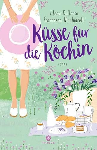Küsse für die Köchin: Roman