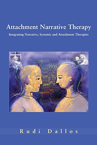 Attachment narrative therapy: Integrating Narrative, Systemic and Attachment Therapies Attachment narrative therapy: Integrating Narrative, Systemic and Attachment Therapies von Open University Press