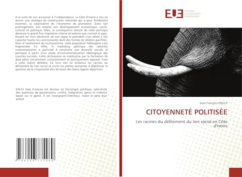 CITOYENNETÉ POLITISÉE: Les racines du délitement du lien social en Côte d'Ivoire von Éditions universitaires européennes