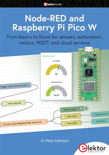 Node-RED and Raspberry Pi Pico W: From basics to flows for sensors, automation, motors, MQTT, and cloud services