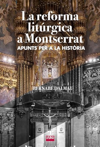 La reforma litúrgica a Montserrat: Apunts per a la història (Vària, Band 409) von Publicacions de l'Abadia de Montserrat, S.A.