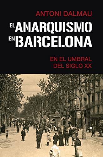 El anarquismo en Barcelona en el umbral del siglo XX (Base Hispánica, Band 60) von EDITORIAL BASE (UDL)
