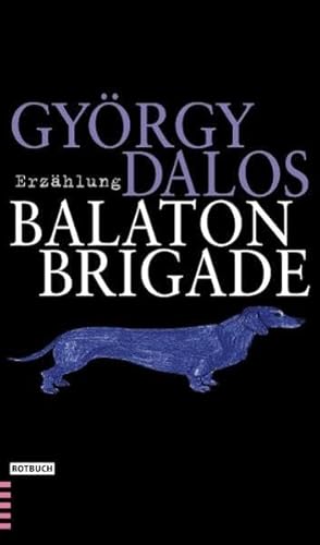 Die Balaton-Brigade. Erzählungen in fortgesetzter Bewegung (Rotbuch)