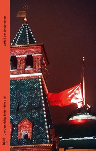 Zerfall der Sowjetunion (Die Geschichte hinter dem Bild)