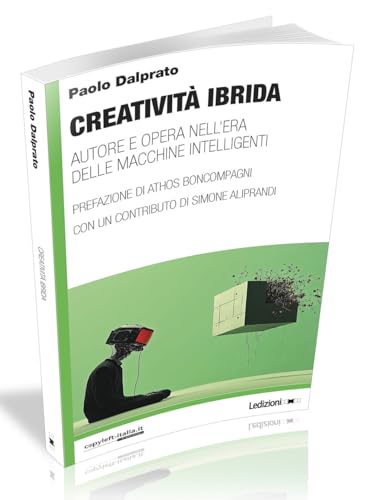 Creatività ibrida. Autore e opera nell'era delle macchine intelligenti Creatività ibrida. Autore e opera nell'era delle macchine intelligenti von Ledizioni