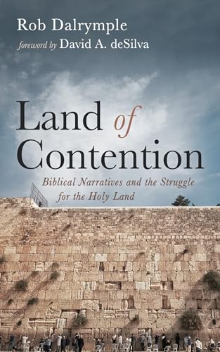 Land of Contention: Biblical Narratives and the Struggle for the Holy Land von Cascade Books