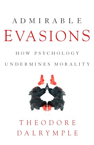 Admirable Evasions: How Psychology Undermines Morality