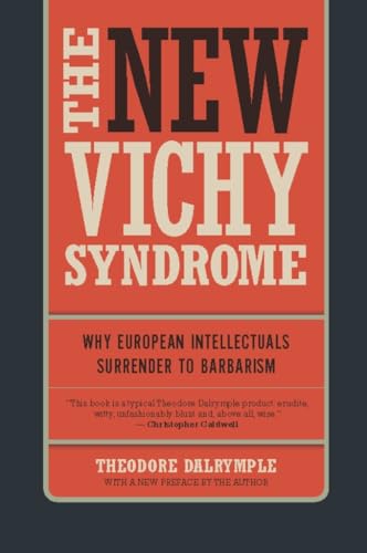 New Vichy Syndrome: Why European Intellectuals Surrender to Barbarism