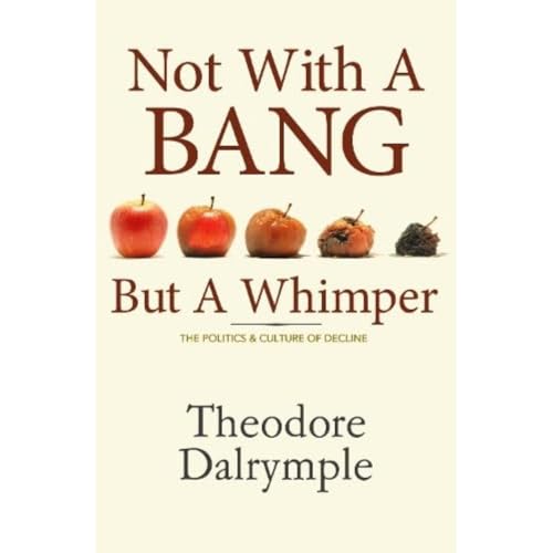 Not With A Bang But A Whimper: The Politics and Culture of Decline Not With A Bang But A Whimper: The Politics and Culture of Decline