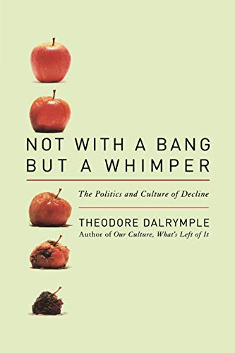 Not With a Bang But a Whimper: The Politics and Culture of Decline
