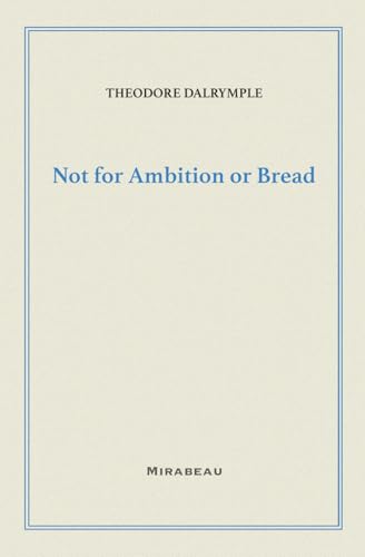 Not for Ambition or Bread von Mirabeau Press