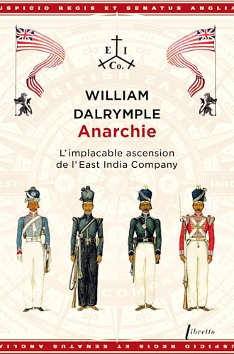 Anarchie: L’implacable ascension de l’East Indian Compagny Anarchie: L’implacable ascension de l’East Indian Compagny von LIBRETTO