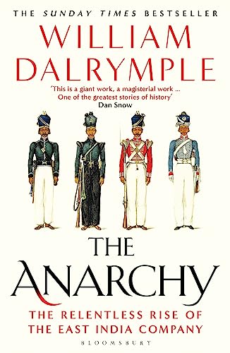 The Anarchy: The Relentless Rise of the East India Company von Bloomsbury