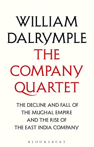 The Company Quartet: The Anarchy, White Mughals, Return of a King and The Last Mughal von Bloomsbury Publishing