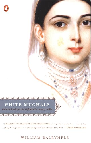 White Mughals: Love and Betrayal in Eighteenth-Century India White Mughals: Love and Betrayal in Eighteenth-Century India von Random House Books for Young Readers