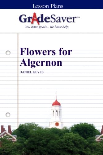 GradeSaver (TM) Lesson Plans: Flowers for Algernon von GradeSaver LLC