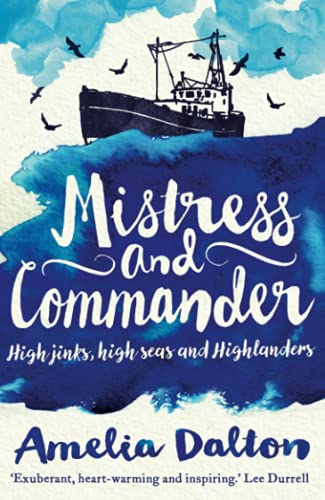 Mistress and Commander: High Jinks, High Seas and Highlanders von Sandstone Press Ltd