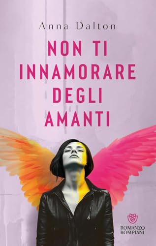 Non ti innamorare degli amanti (Narratori italiani) von Bompiani